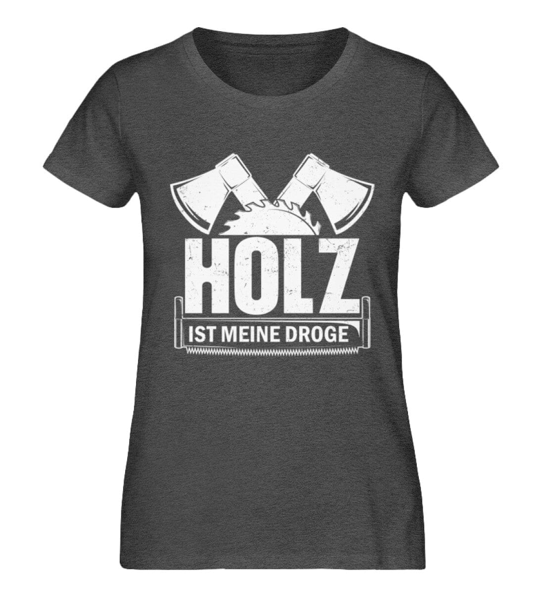 Holz ist meine Droge - Damen Premium Bio Shirt Dark Heather Grey XS 