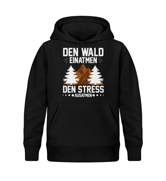 Wald einatmen und Stress ausatmen - Kinder Bio Hoodie Black 12/14 (152/164) 