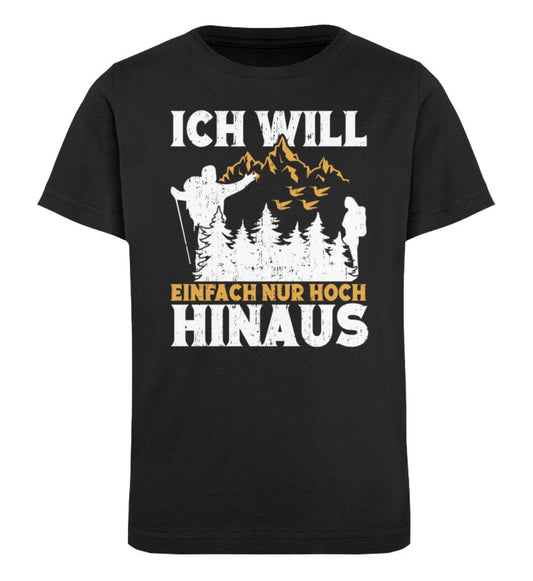 Ich will einfach nur hoch hinaus - Kinder Bio Shirt Black 12/14 (152/164) 