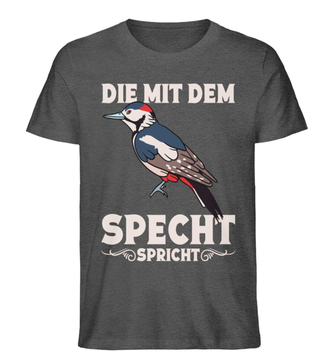 Die mit dem Specht spricht - Unisex Premium Bio Shirt Dark Heather Grey S 