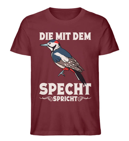 Die mit dem Specht spricht - Unisex Premium Bio Shirt Burgundy S 