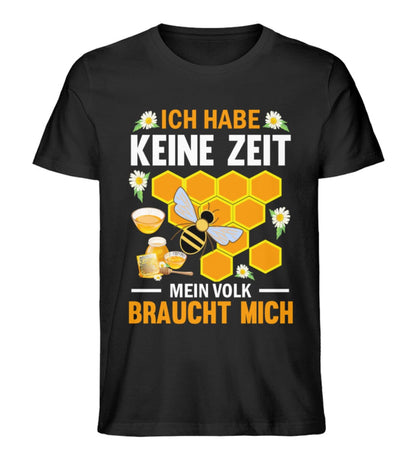 Keine Zeit mein Volk braucht mich - Unisex Premium Bio Shirt Black XS 