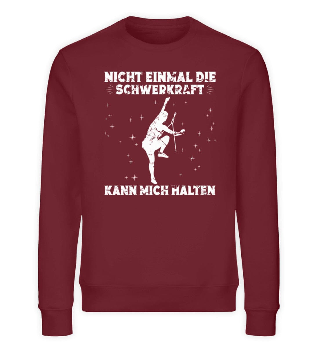 Die Schwerkraft kann mich nicht halten - Unisex Bio Sweatshirt Burgundy S 