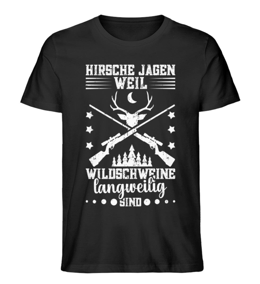 Hirsche jagen weil Wildschweine langweilig sind - Unisex Premium Bio Shirt Black XS 