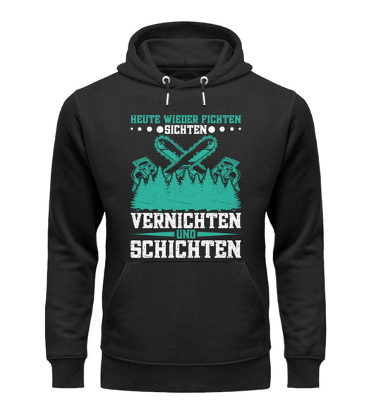 Heute wieder Fichten sichten vernichten und schichten - Unisex Premium Bio Hoodie Black XS 