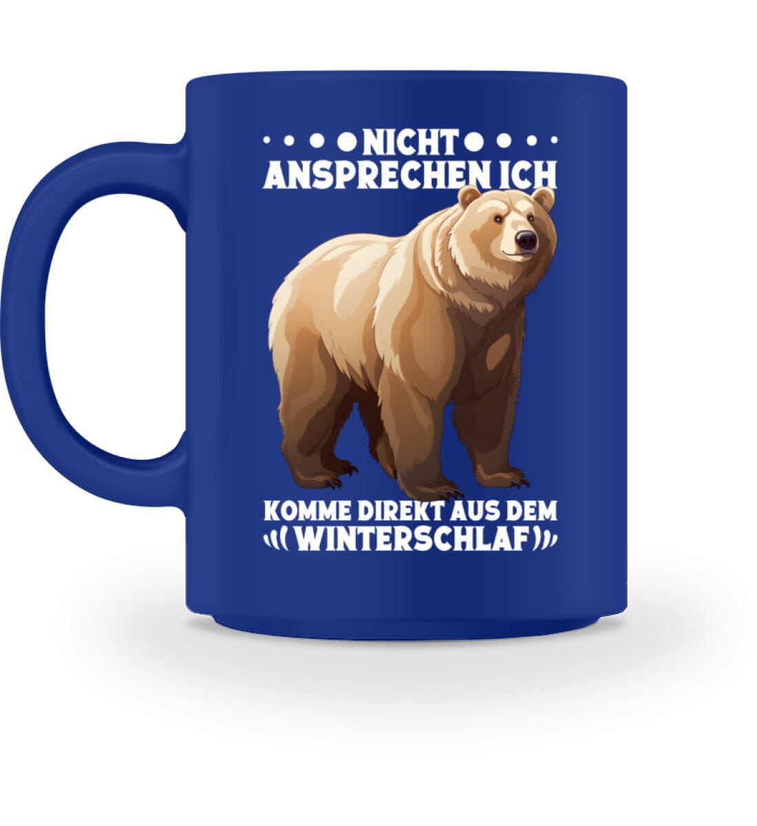 Nicht ansprechen komme aus dem Winterschlaf - Tasse Royal M 