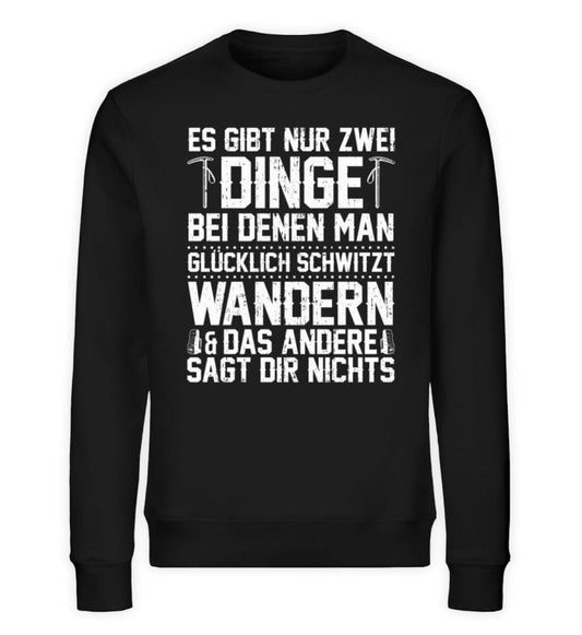 Zwei Dinge bei denen man glücklich schwitzt wandern - Unisex Bio Sweatshirt Black XS 