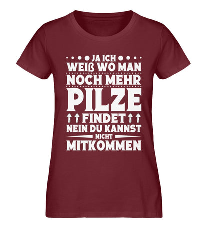 Ich weiß wo man noch mehr Pilze findet - Damen Premium Bio Shirt Burgundy XS 