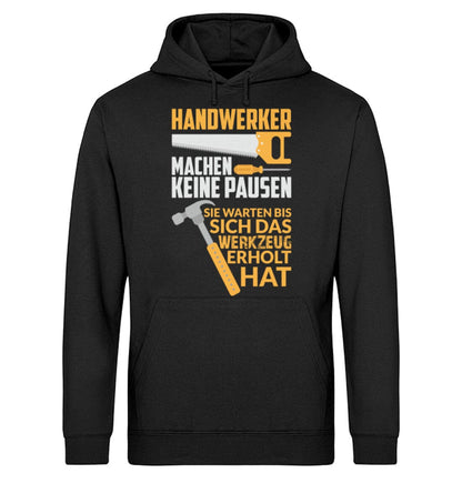 Handwerker machen keine Pause - Unisex Bio Hoodie Black XS 