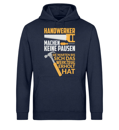 Handwerker machen keine Pause - Unisex Bio Hoodie French Navy XS 