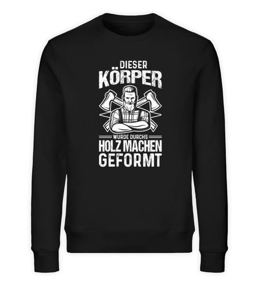 Körper durchs Holz machen geformt - Unisex Bio Sweatshirt Black XS 