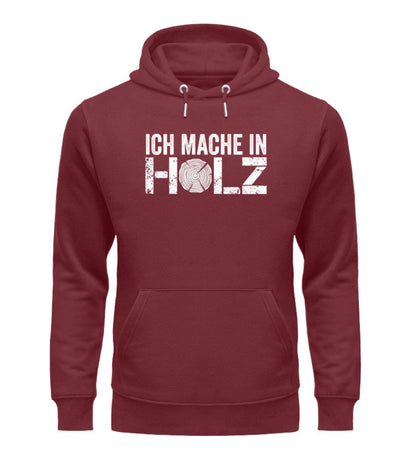 Ich mache in Holz - Unisex Premium Bio Hoodie Burgundy S 