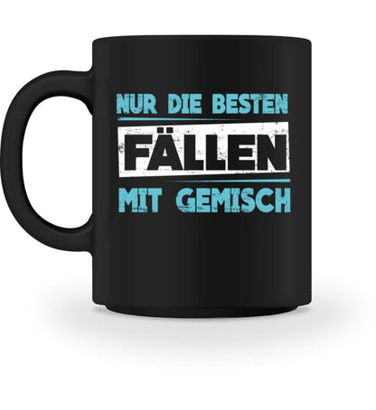 Mit Gemisch fällen - Tasse 