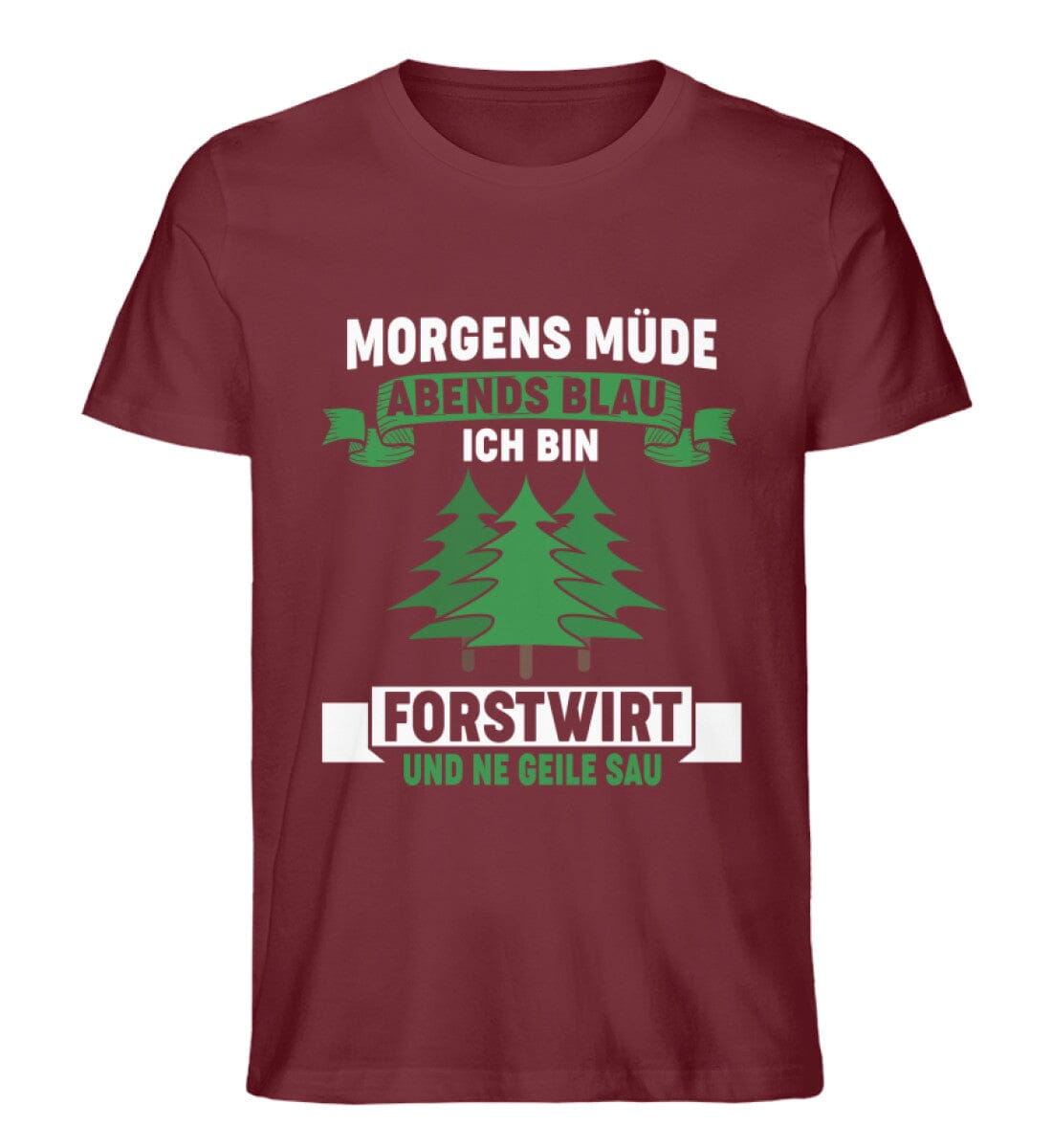 ICH BIN FORSTWIRT UND NE COOLE SAU - Unisex Premium Bio Shirt Burgundy S 