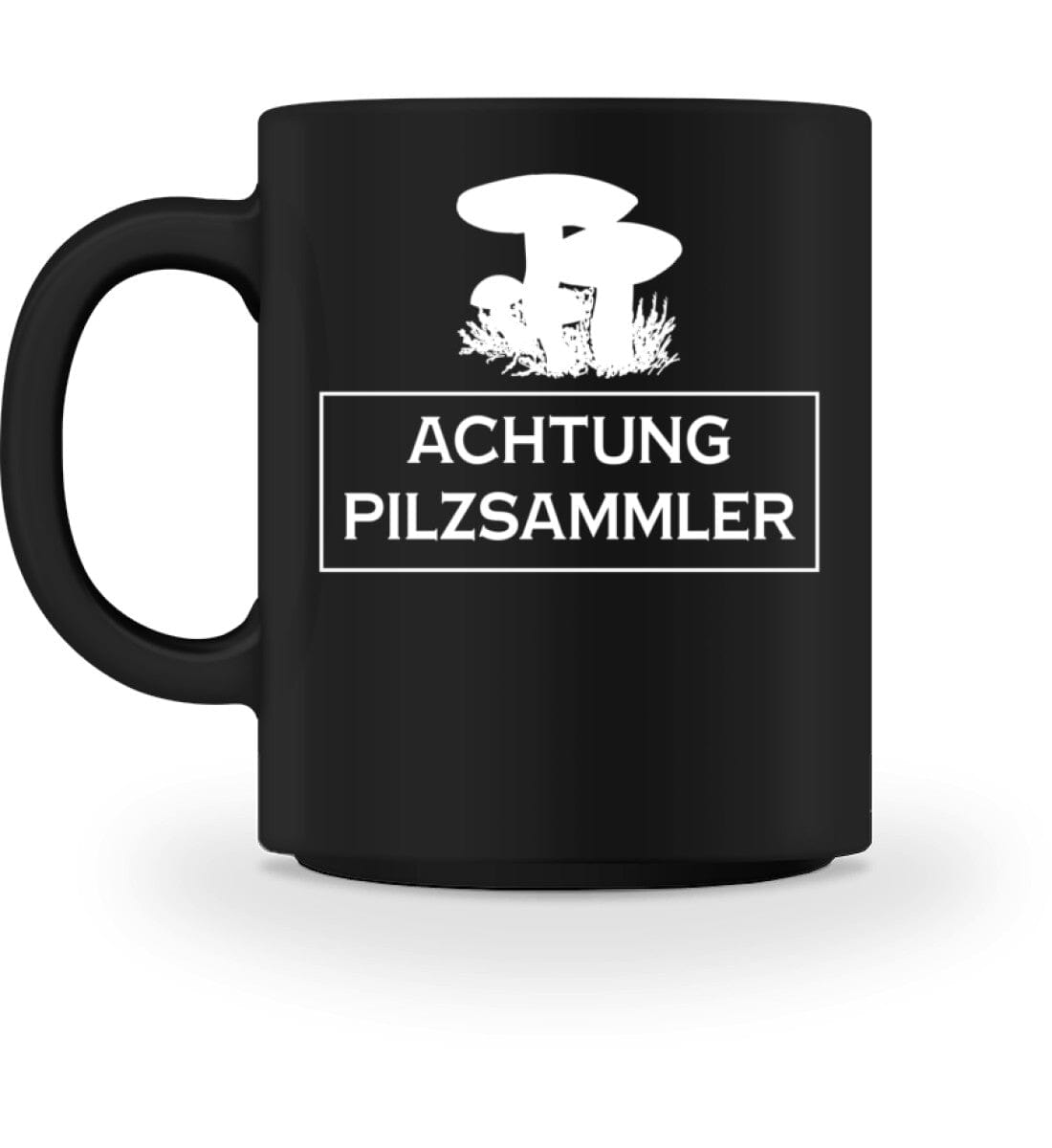 Achtung Pilzsammler - Tasse 