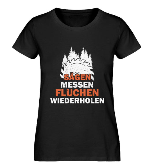 SÄGEN MESSEN FLUCHEN WIEDERHOLEN - Damen Premium Bio Shirt Black XS 