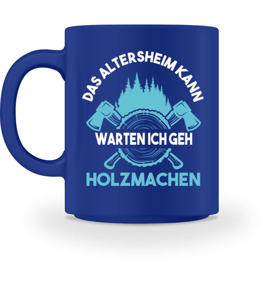 Das Altersheim kann warten - Tasse 