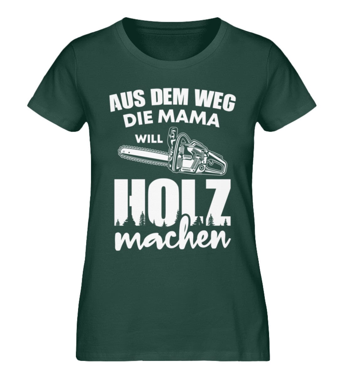 Aus dem Weg Mama will Holz machen - Damen Premium Bio Shirt Glazed Green S 