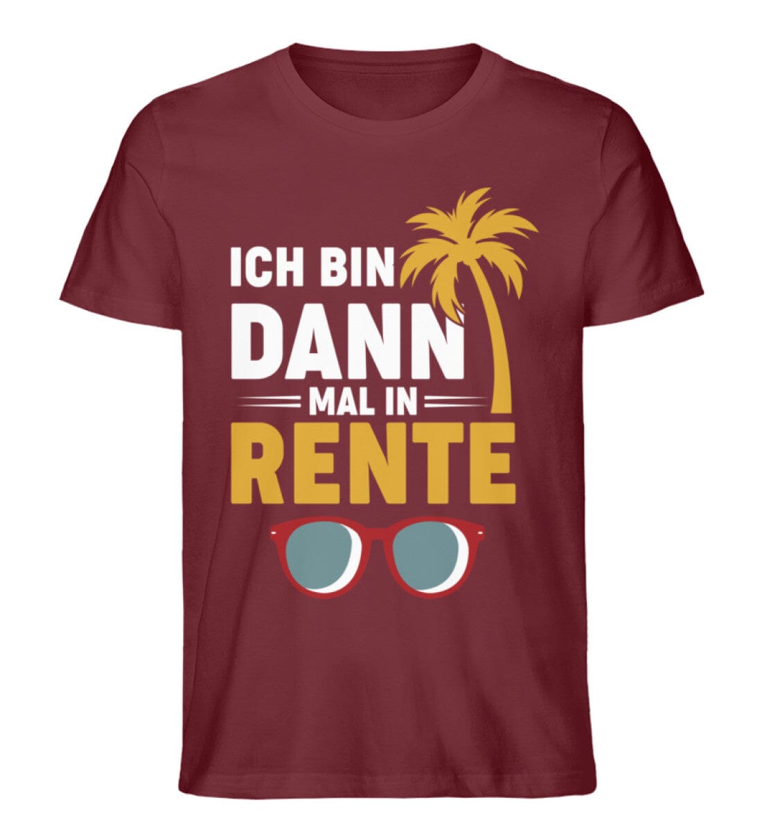 Ich bin dann mal in Rente - Unisex Premium Bio Shirt Burgundy S 