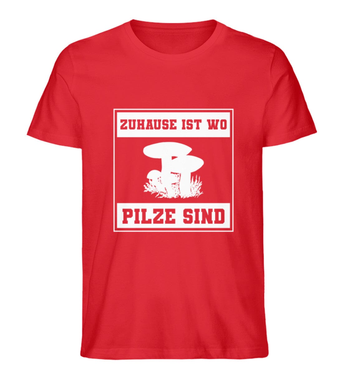 Zuhause ist wo Pilze sind - Unisex Premium Bio Shirt Red S 