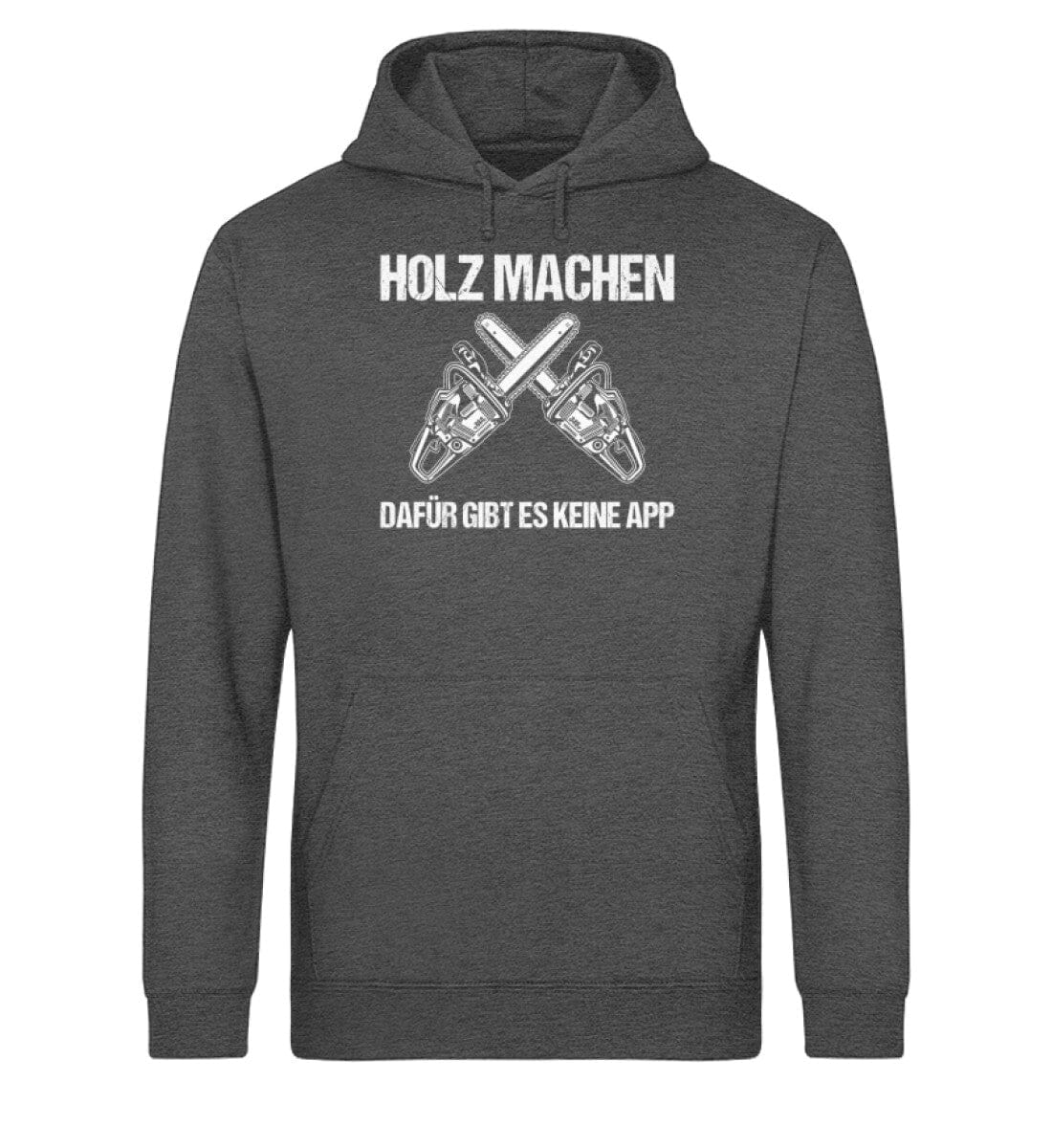 Holz machen ohne App - Unisex Bio Hoodie Dark Heather Grey XS 