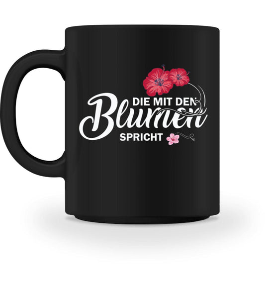 Die mit den Blumen spricht - Tasse Black M 