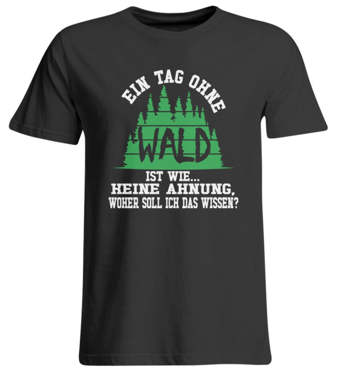 Ein Tag ohne Wald - Übergrößenshirt Deep Black 3XL 