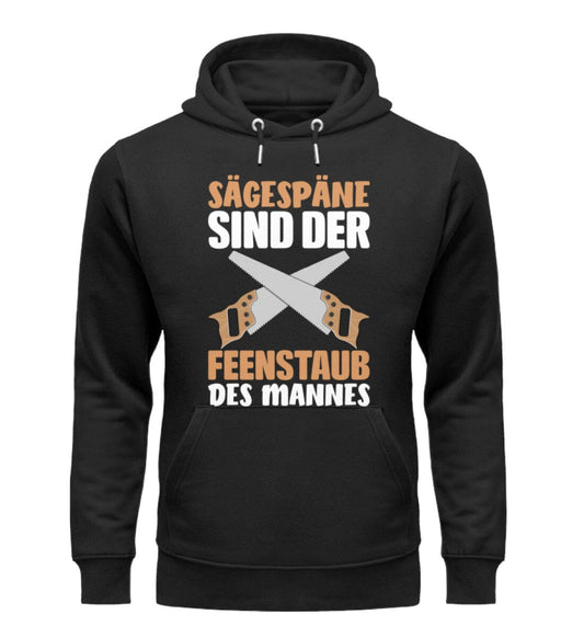 SÄGESPÄNE SIND DER FEENSTAUB DES MANNES - Unisex Premium Bio Hoodie Black XS 