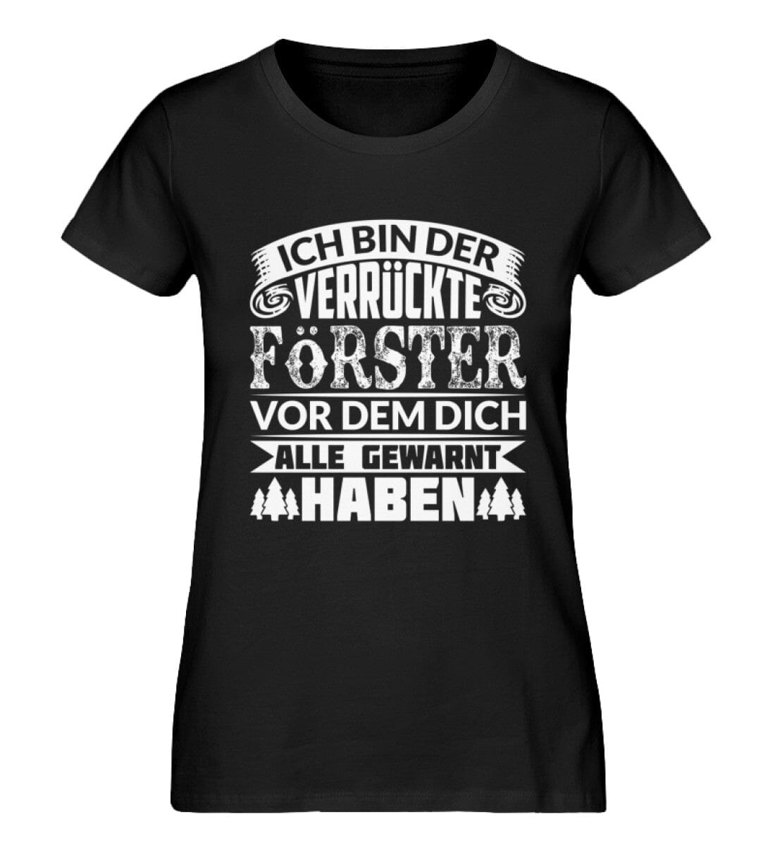 Verrückter Förster - Damen Premium Bio Shirt Black S 