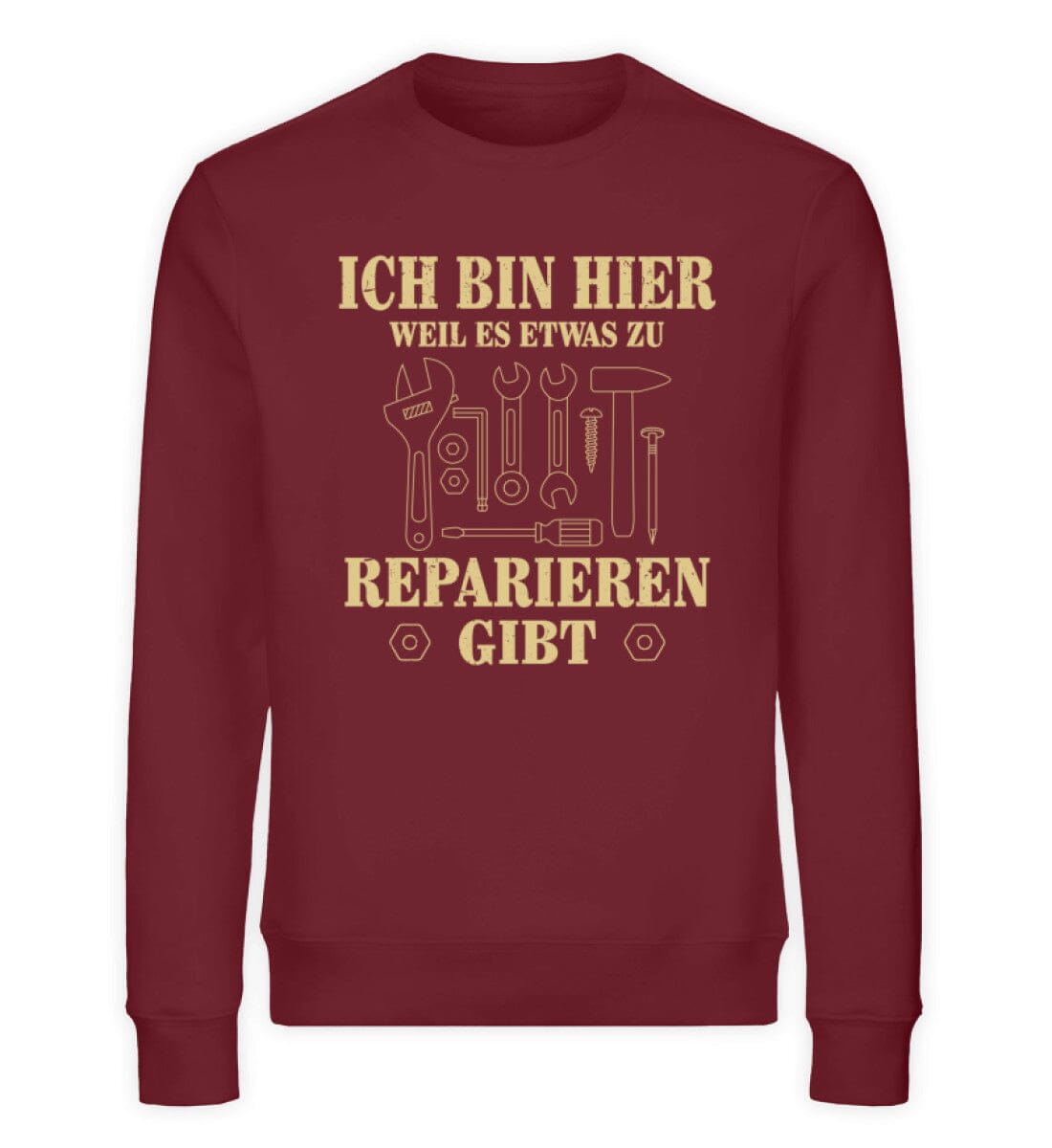 Ich bin zum reparieren hier - Unisex Bio Sweatshirt Burgundy S 
