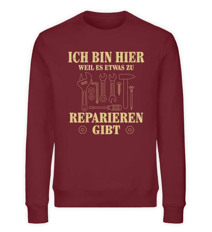Ich bin zum reparieren hier - Unisex Bio Sweatshirt Burgundy S 