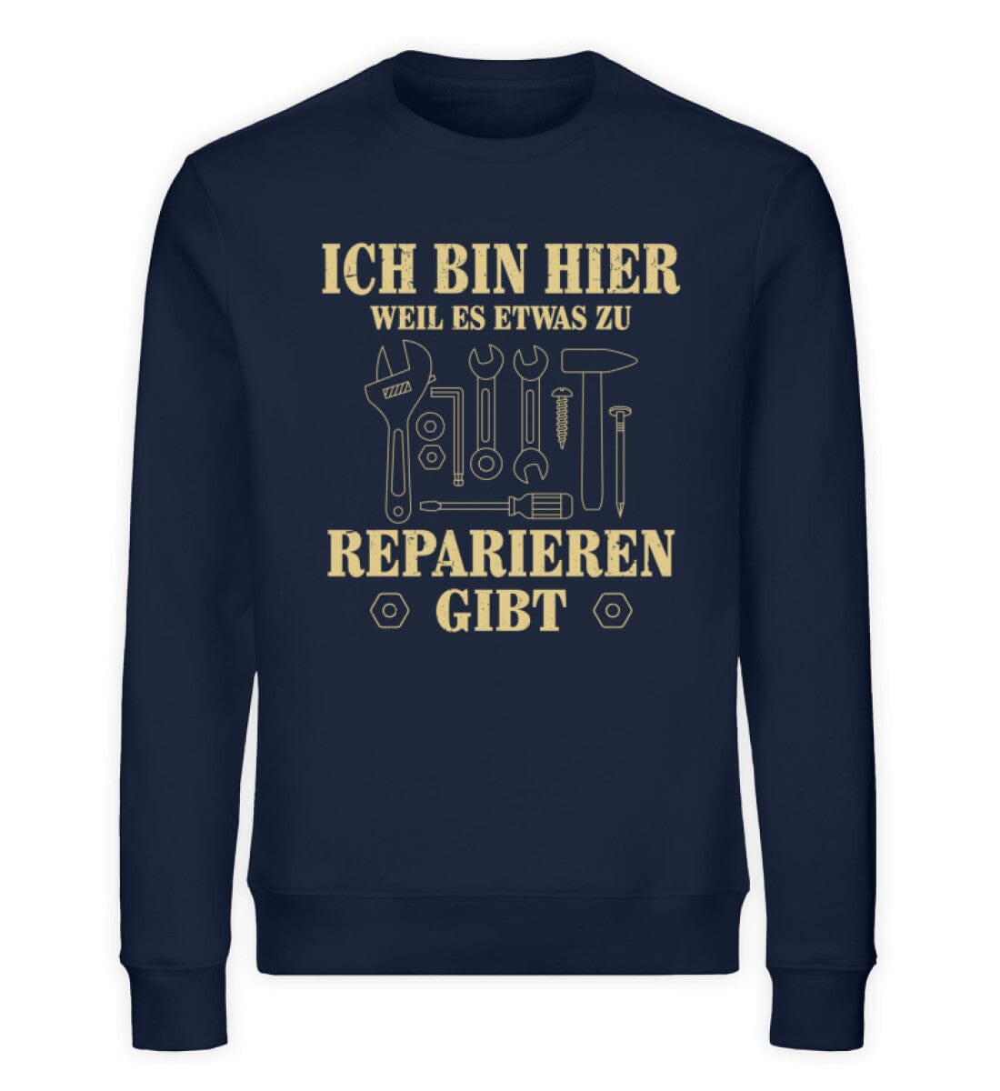 Ich bin zum reparieren hier - Unisex Bio Sweatshirt French Navy XS 