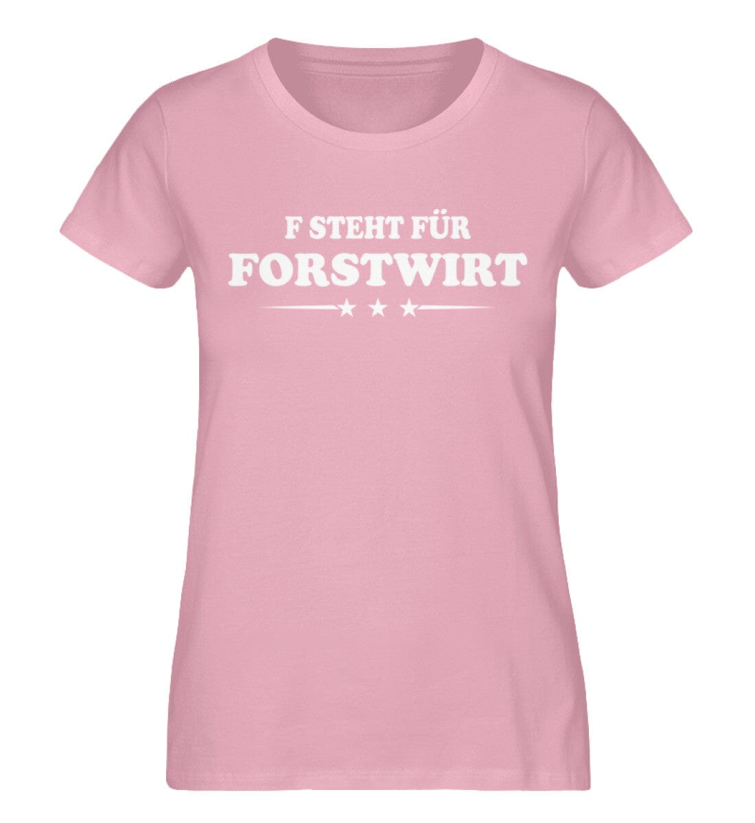 F steht für Forstwirt - Damen Premium Bio Shirt Cotton Pink S 