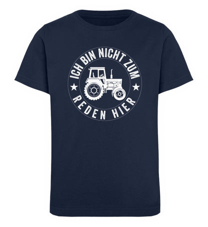 Ich bin nicht zum Reden hier Traktor - Kinder Bio Shirt French Navy 12/14 (152/164) 