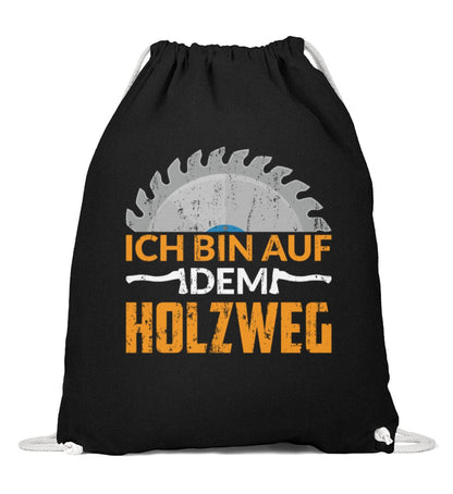 Ich bin auf dem Holzweg - Baumwoll Gymsac Black 37cm-46cm 