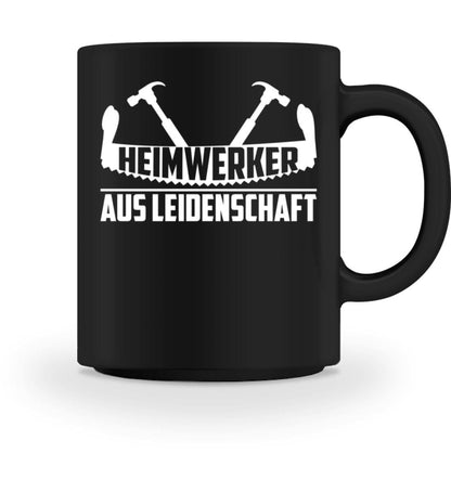 Heimwerker aus Leidenschaft - Tasse 