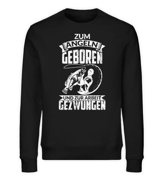 Zum Angeln geboren - Unisex Bio Sweatshirt Black XS 