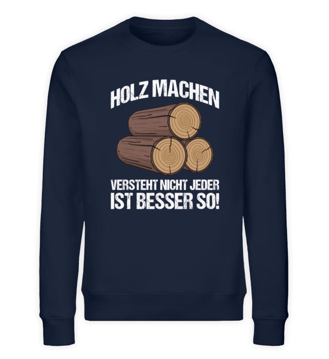 HOLZ MACHEN VERSTEHT NICHT JEDER - Unisex Bio Sweatshirt French Navy XS 